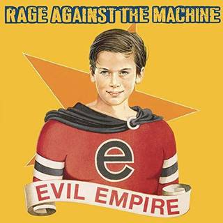 Rage Against the Machine - Evil Empire