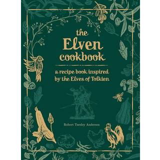 Recipes from the World of Tolkien Volume II – The Elven Cookbook