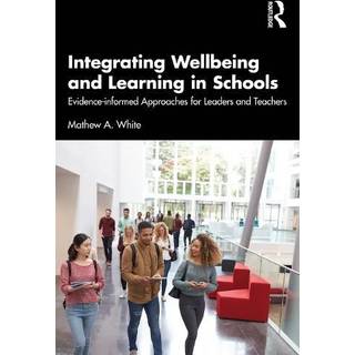 Integrating Wellbeing and Learning in Schools