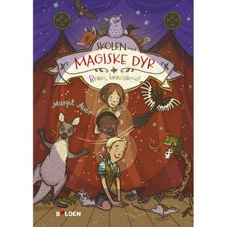 Margit Auer - Skolen med magiske dyr 13 - Bravo Bravissimo!