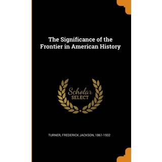 The Significance of the Frontier in American History
