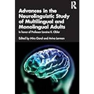 Advances in the Neurolinguistic Study of Multilingual and Monolingual Adults