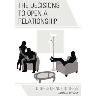 The Decisions to Open a Relationship