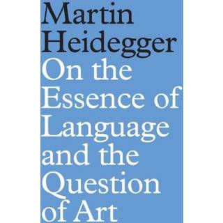 On the Essence of Language and the Question of Art