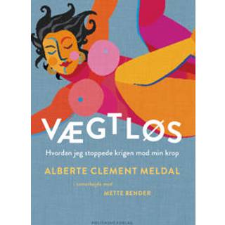 Alberte Clement Meldal;Mette Bender - Vægtløs