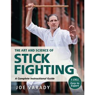 The Art and Science of Stick Fighting
