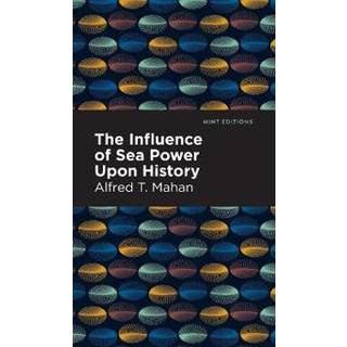 The Influence of Sea Power Upon History