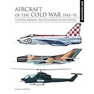 Aircraft of the Cold War 1945–1991