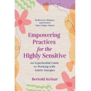 Empowering Practices for the Highly Sensitive