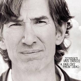 Townes Van Zandt - Far Cry from Dead