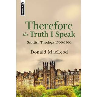 Therefore the Truth I Speak