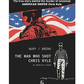 The Man Who Shot Chris Kyle: An American Legend