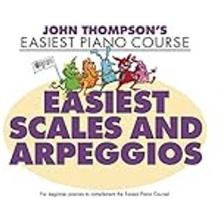 JOHN THOMPSONS EASIEST SCALES & ARPEGGIO