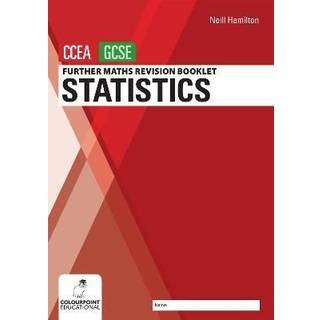 Further Mathematics Revision Booklet for CCEA GCSE: Statistics
