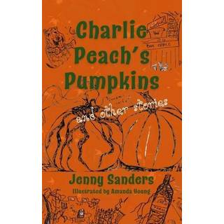 Charlie Peach's Pumpkins and other stories