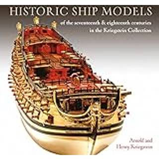 Historic Ship Models of the Seventeenth and Eighteenth Centuries
