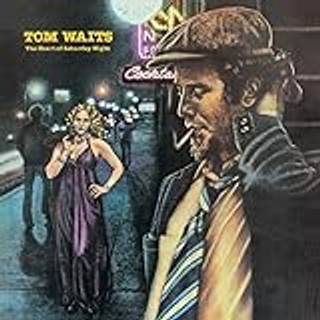 Tom Waits - The Heart Of Saturday Night