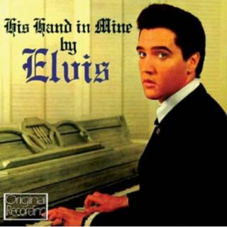Elvis Presley - His Hand In Mine