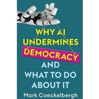 Why AI Undermines Democracy and What To Do About It