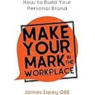 Make Your Mark in the Workplace