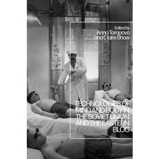 Technologies of Mind and Body in the Soviet Union and the Eastern Bloc