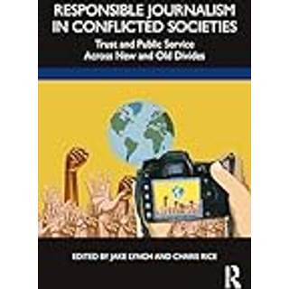 Responsible Journalism in Conflicted Societies