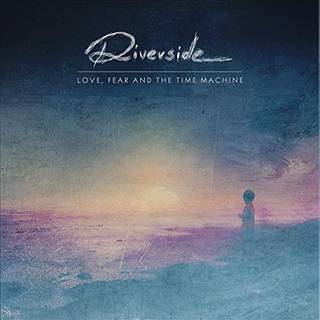 Riverside - Love, Fear And The Time Machine