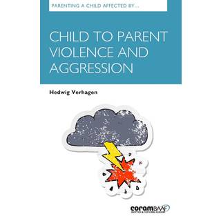 Parenting A Child Affected By Child To Parent Violence And Aggression