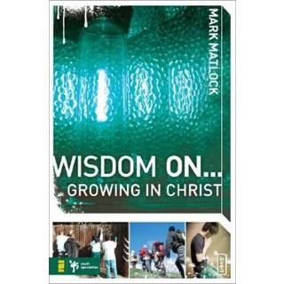 Wisdom On ... Growing in Christ