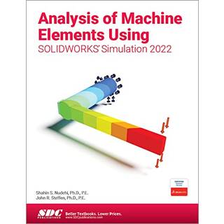 Analysis of Machine Elements Using SOLIDWORKS Simulation 2022
