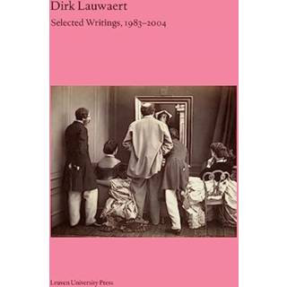 Dirk Lauwaert. Selected Writings, 1983-2008