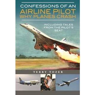 Confessions of an Airline Pilot - Why planes crash