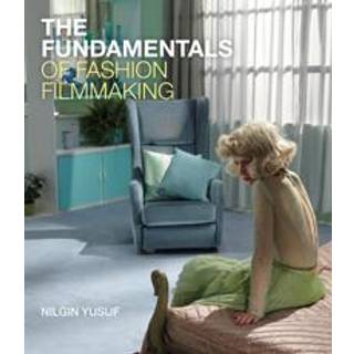The Fundamentals of Fashion Filmmaking