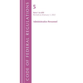 Code of Federal Regulations, Title 05 Administrative Personnel 1-699, January 1, 2022