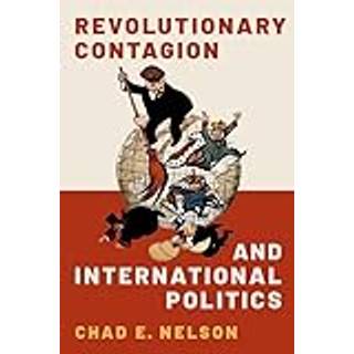 Revolutionary Contagion and International Politics