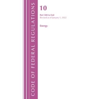 Code of Federal Regulations, Title 10 Energy 500-End, Revised as of January 1, 2022