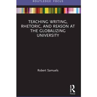Teaching Writing, Rhetoric, and Reason at the Globalizing University