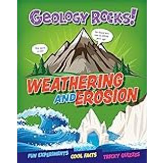 Geology Rocks!: Weathering and Erosion