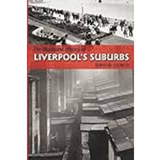 The Illustrated History of Liverpool's Suburbs
