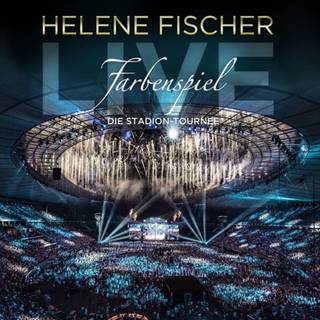 Helene Fischer - Farbenspiel Live - Die Stadion Tournee