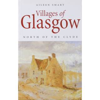 Villages of Glasgow: North of the Clyde