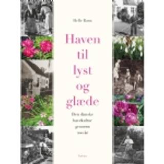 Helle Ravn - Haven til lyst og glæde - den danske havekultur gennem 200 år