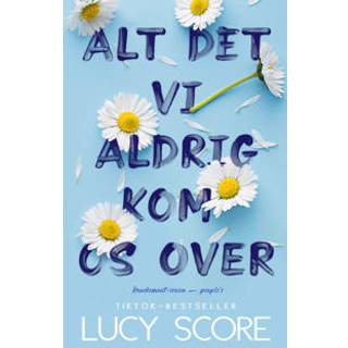 Alt det vi aldrig kom os over - Lucy Score (På lager i varehus)