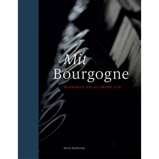 Mit Bourgogne, Drømmen om at skabe vin v/ Knud Kjellerup