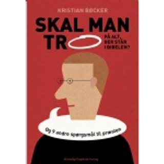 Skal man tro på alt, der står i Bibelen?
