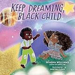 Keep Dreaming, Black Child