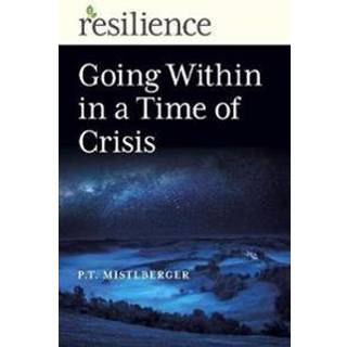 Resilience: Going Within in a Time of Crisis
