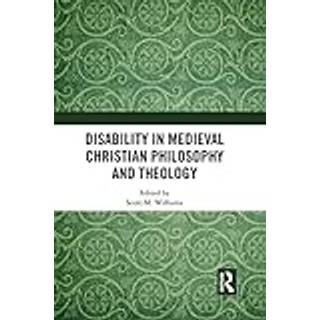 Disability in Medieval Christian Philosophy and Theology