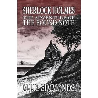 Sherlock Holmes and The Adventure of The Found Note