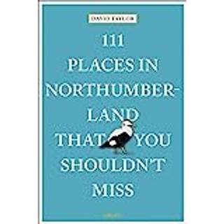 111 Places in Northumberland That You Shouldn't Miss